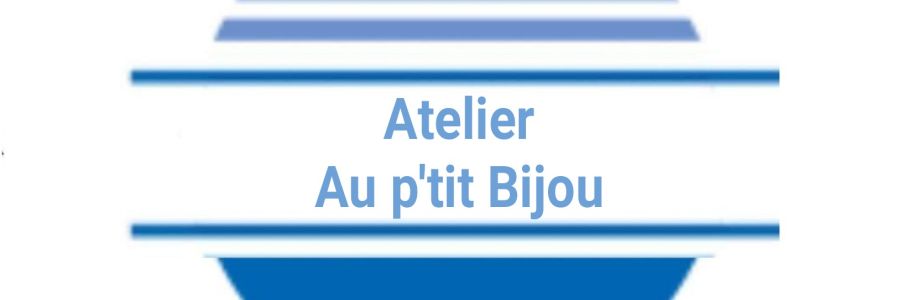 Atelier Au p'tit Bijou Cover Image