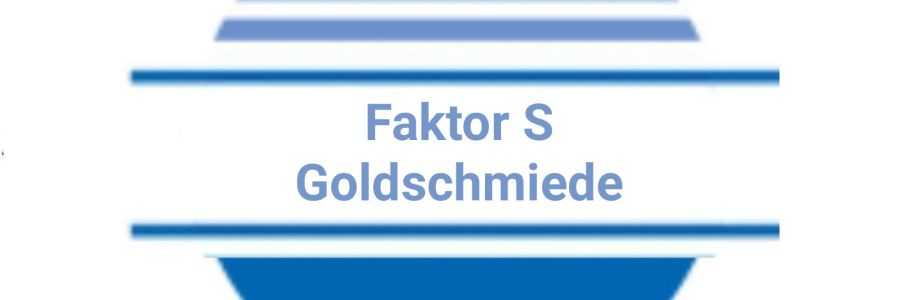 Faktor S Goldschmiede Cover Image