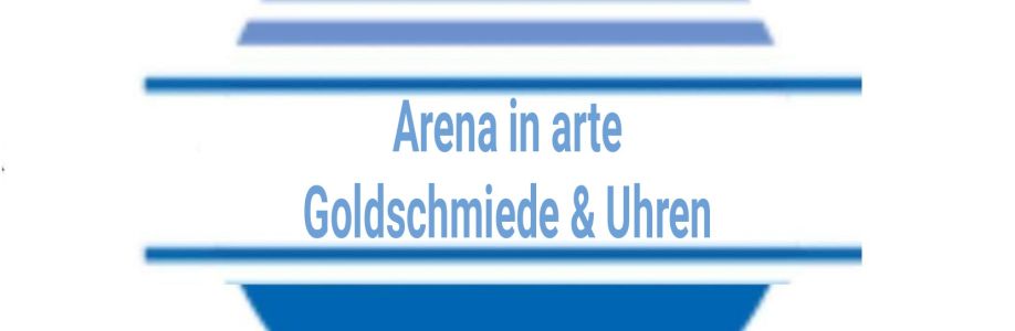 Arena in arte Goldschmiede & Uhren Cover Image