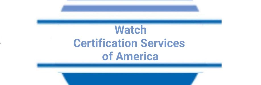 Watch Certification Services of America Cover Image