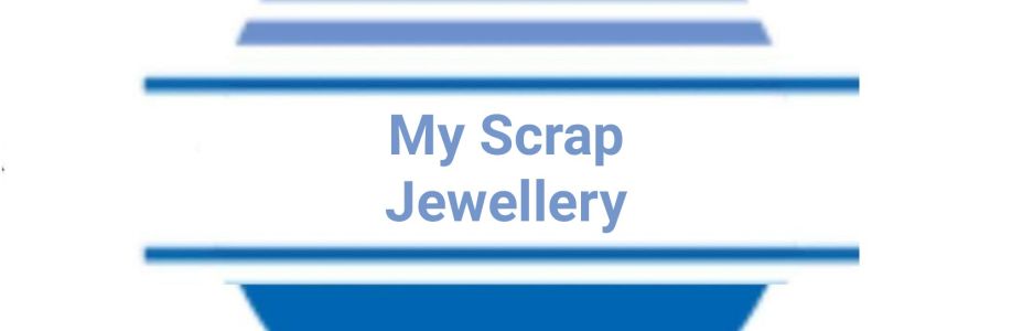 My Scrap Jewellery Cover Image