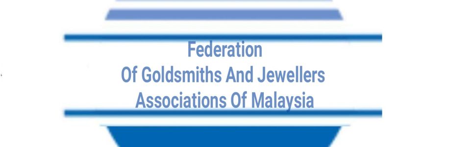 Federation Of Goldsmiths And Jewellers Associations Of Malaysia Cover Image