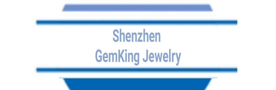 Shenzhen GemKing Jewelry Cover Image