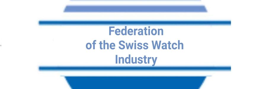 Federation of the Swiss Watch Industry Cover Image