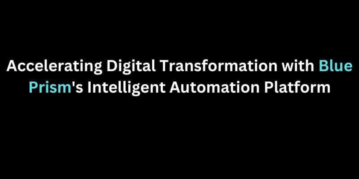 Accelerating Digital Transformation with Blue Prism's Intelligent Automation Platform