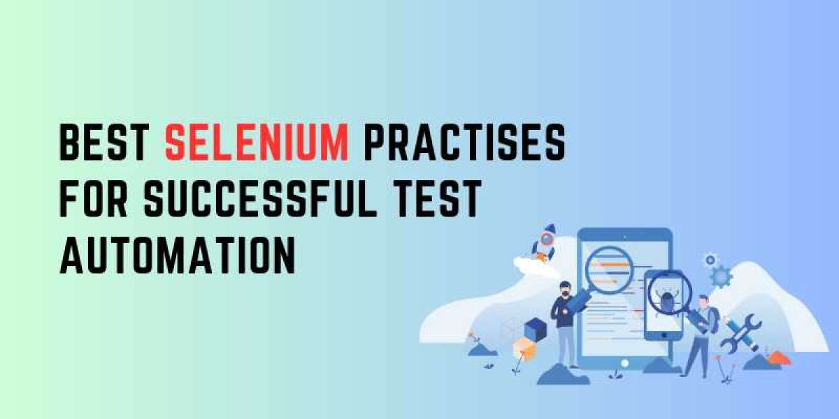 Best Selenium Practises for Successful Test Automation