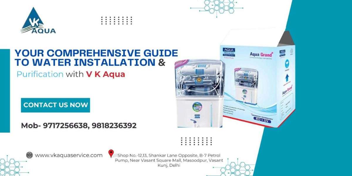 Your Comprehensive Guide to Water Installation & Purification with V K Aqua